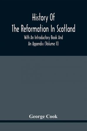 History Of The Reformation In Scotland