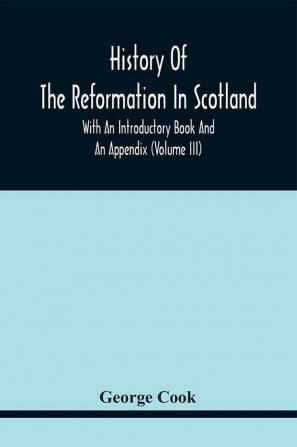 History Of The Reformation In Scotland