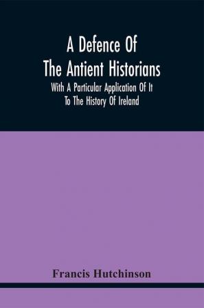 A Defence Of The Antient Historians