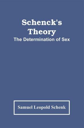 Schenck'S Theory; The Determination Of Sex