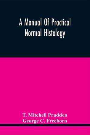 A Manual Of Practical Normal Histology