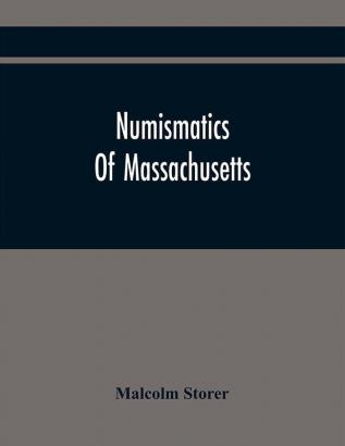 Numismatics Of Massachusetts