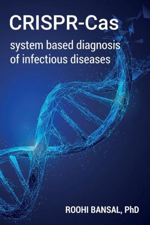 CRISPR-Cas system based diagnosis of infectious diseases