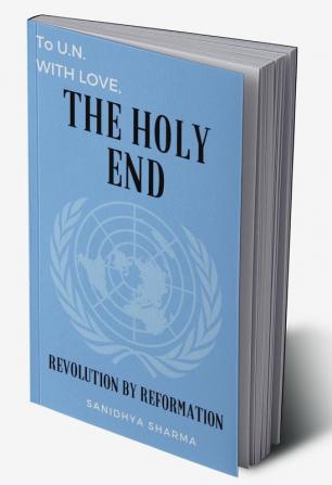 To U.N. with love The Holy End