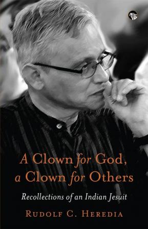 A CLOWN FOR GOD, A ClOWN FOR OTHERS