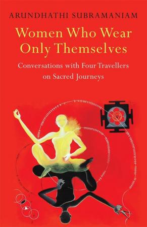 WOMEN WHO WEAR ONLY THEMSELVES: Conversations with Four Trav