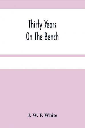 Thirty Years On The Bench