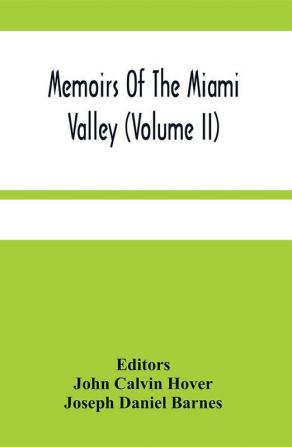 Memoirs Of The Miami Valley (Volume Ii)