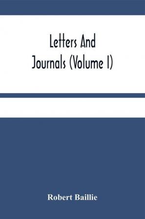 Letters And Journals (Volume I)