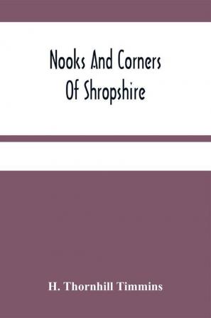 Nooks And Corners Of Shropshire