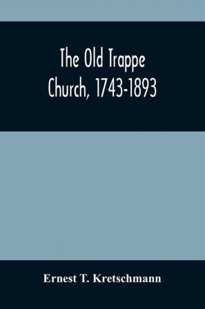 The Old Trappe Church 1743-1893