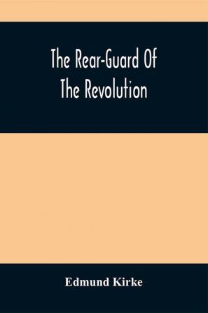 The Rear-Guard Of The Revolution