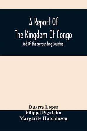 A Report Of The Kingdom Of Congo