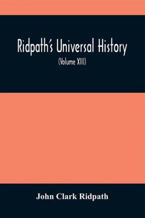 Ridpath'S Universal History