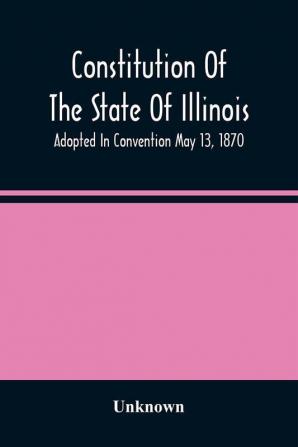 Constitution Of The State Of Illinois