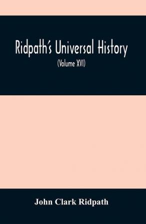 Ridpath'S Universal History