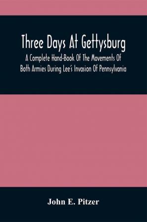 Three Days At Gettysburg