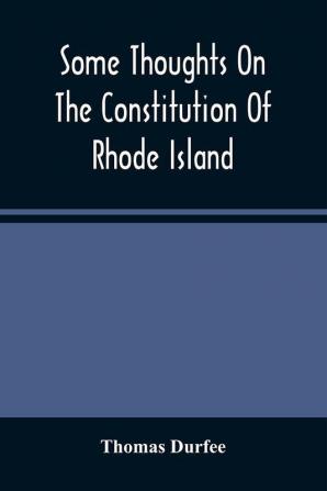 Some Thoughts On The Constitution Of Rhode Island