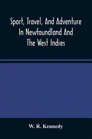 Sport Travel And Adventure In Newfoundland And The West Indies