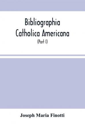 Bibliographia Catholica Americana