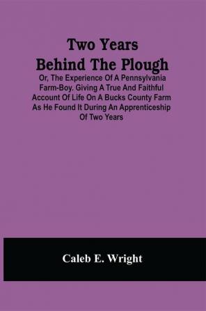 Two Years Behind The Plough