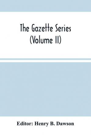 The Gazette Series (Volume Ii)