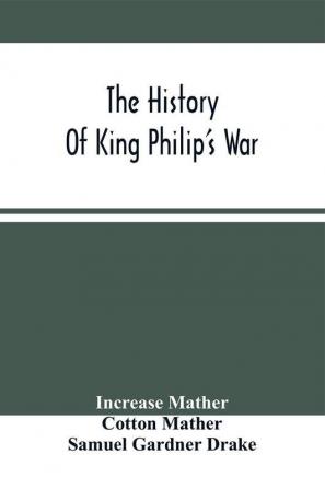 The History Of King Philip'S War