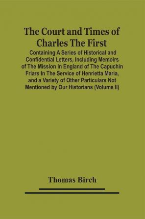 The Court And Times Of Charles The First