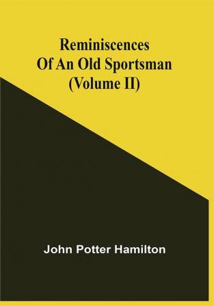 Reminiscences Of An Old Sportsman (Volume Ii)