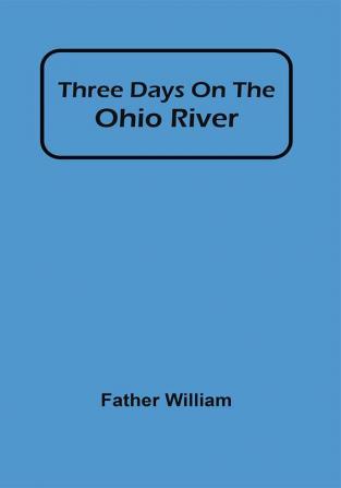 Three Days On The Ohio River