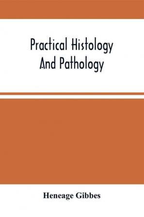 Practical Histology And Pathology