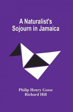 A Naturalist'S Sojourn In Jamaica