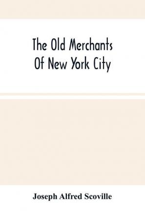 The Old Merchants Of New York City