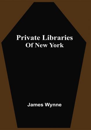 Private Libraries Of New York