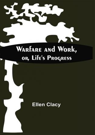 Warfare And Work Or Life'S Progress