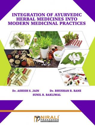 Integration of Ayurvedic Herbal Medicines into Modern Medicinal Practices