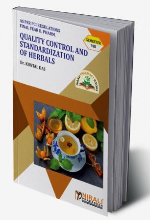 Quality Control & Standardization of Herbals(Framed Under Regulation 67 & 8 of the Bachelor of Pharmacy)