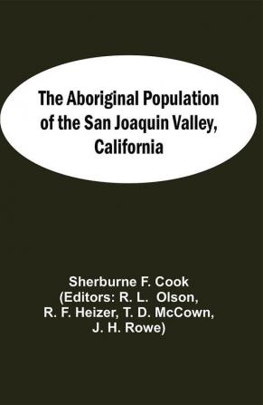 The Aboriginal Population Of The San Joaquin Valley California