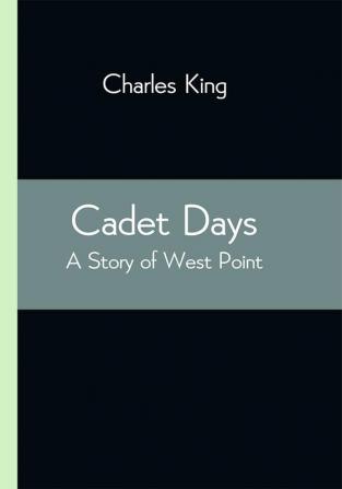 Cadet Days: A Story of West Point