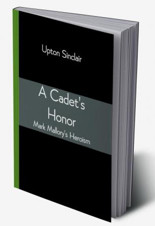 A Cadet's Honor: Mark Mallory's Heroism