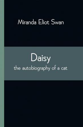 Daisy: the autobiography of a cat