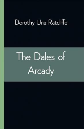 The Dales of Arcady