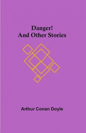 Danger! and Other Stories