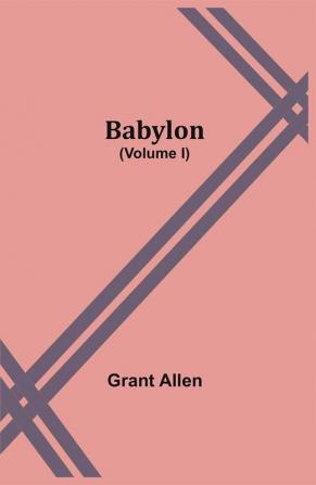 Babylon (Volume I)