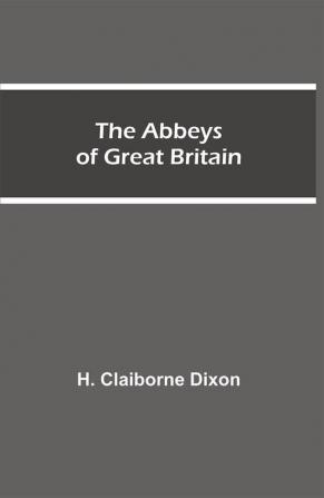 The Abbeys of Great Britain