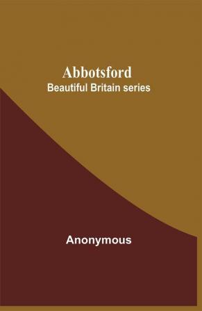 Abbotsford; Beautiful Britain series