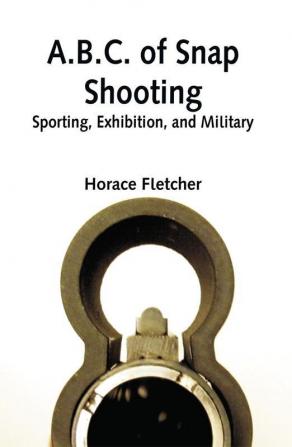 A.B.C. of Snap Shooting: Sporting Exhibition and Military