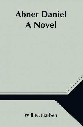 Abner Daniel: A Novel