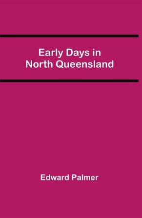 Early Days in North Queensland