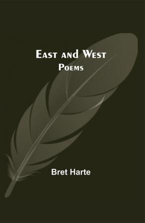 East And West: Poems